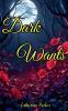 Dark Wants