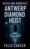 Heists and Robberies Antwerp Diamond Heist