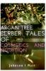 Argan Tree  Berber Tales of   Cosmetics and Nutrition