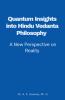 Quantum Insights into Hindu Vedant Philosophy