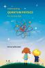 Understanding Quantum Physics For Curious Kids