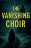 The Vanishing Choir