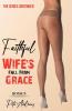 Faithful Wife's Fall From Grace Book 9 - THE SEQUEL
