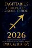 Sagittarius Horoscope & Soul Guide for 2026