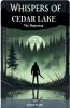 Whispers Of Cedar Lake The Beginning