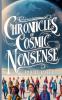 Chronicles of Cosmic Nonsense