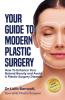 Your Guide To Modern Plastic Surgery