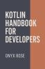 Kotlin Handbook for Developers