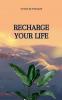RECHARGE YOUR LIFE