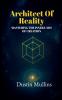 Architect of Reality