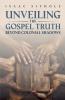 Unveiling The Gospel Truth Beyond Colonial Shadows