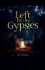 Left by the Gypsies