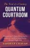 Quantum Courtroom