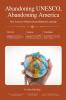 Abandoning UNESCO Abandoning America's Global Leadership