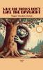 Why the Trolls Don't Like the Daylight