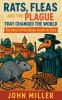 Rats Fleas and the Plague That Changed the World