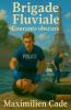 Brigade Fluviale  Courants  obscurs