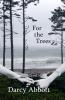 For The Trees
