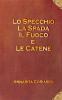 Lo specchio la spada il fuoco e le catene