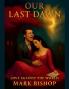 Our Last Dawn