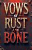 Vows of Rust and Bone