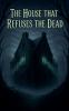 The House That Refuses the Dead