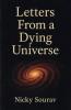 Letters From a Dying Universe