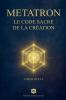 Metatron -  Le Code Sacré de la Création