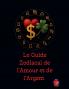 Le Guide Zodiacal de l'Amour et de l'Argent