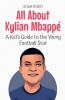All About Kylian Mbappé