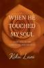 When He Touched My Soul