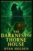 The Darkness of Thorne House