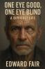 One Good Eye One Blind Eye A Difficult Life
