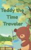 Teddy the Time Traveler