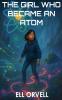 The Girl Who Became an Atom