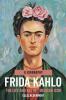 Frida Kahlo A Biography