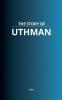 The Story of Uthman