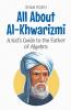 All About Al-Khwarizmi