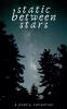 Static Between Stars