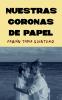 Nuestras coronas de papel