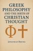 Greek Philosophy and the Birth of Christian Thought