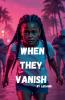 When They Vanish