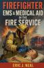 Firefighter EMS & Medical Aid in the Fire Service