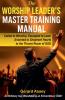 The Worship Leader's Master Training Manual   Called to Worship. Equipped to Lead.  Anointed to Shepherd Hearts to the Throne Room of God