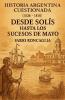 Historia Argentina Cuestionada De Solís hasta los sucesos de Mayo
