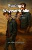 Raising a Wayward Child