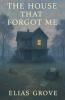 The House That Forgot Me