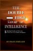 The Double-Edge Nature of Intelligence