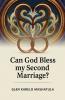 Can God Bless my Second Marriage?