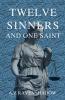 Twelve Sinners and One Saint